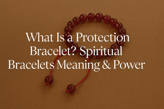 How to Choose the Right Protection Bracelet and What It Can Bring You - TaoVella
