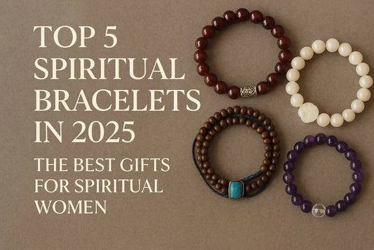 Top 5 Spiritual Bracelets in 2025: The Best Gifts for Spiritual Women